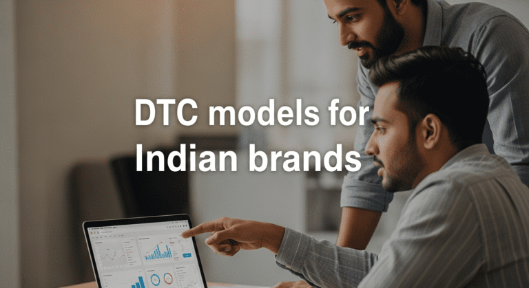 DTC Models for Indian Brands: 2024 Growth Strategy Guide