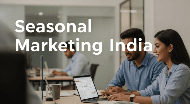 Seasonal Marketing India: Boosting Holiday Sales