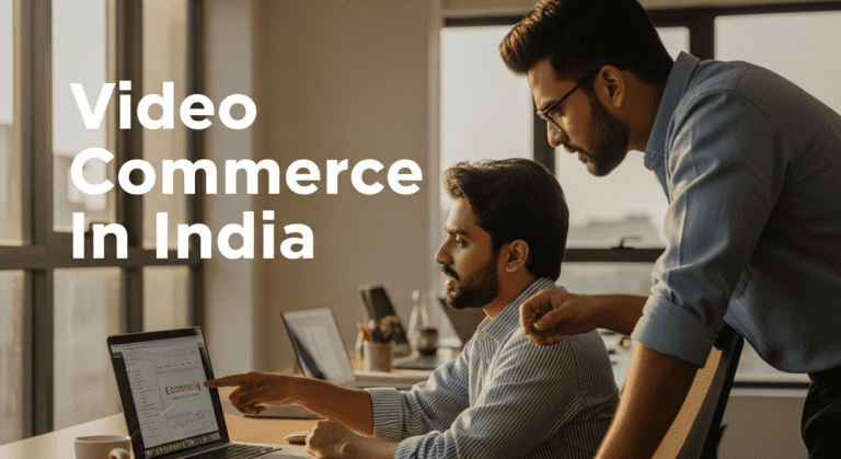 Video Commerce in India: Converting Viewers to Buyers