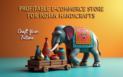 How to Build a Profitable E-Commerce Store for Traditional Indian Handicrafts